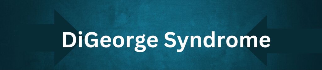 DiGeorge Syndrome